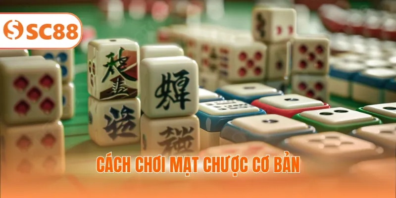 Bỏ túi cách chơi mạt chược cơ bản