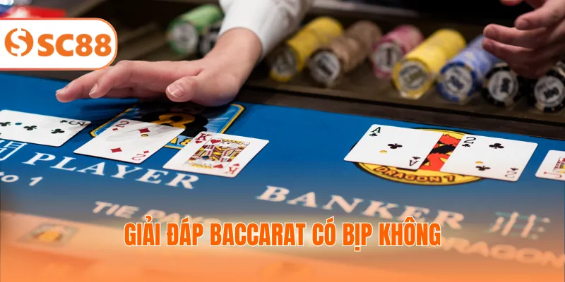Giải đáp baccarat có bịp không