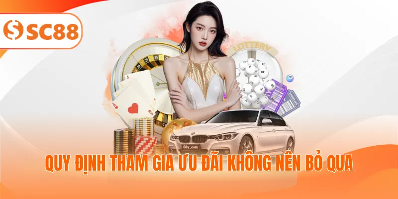 Quy định tham gia ưu đãi không nên bỏ qua
